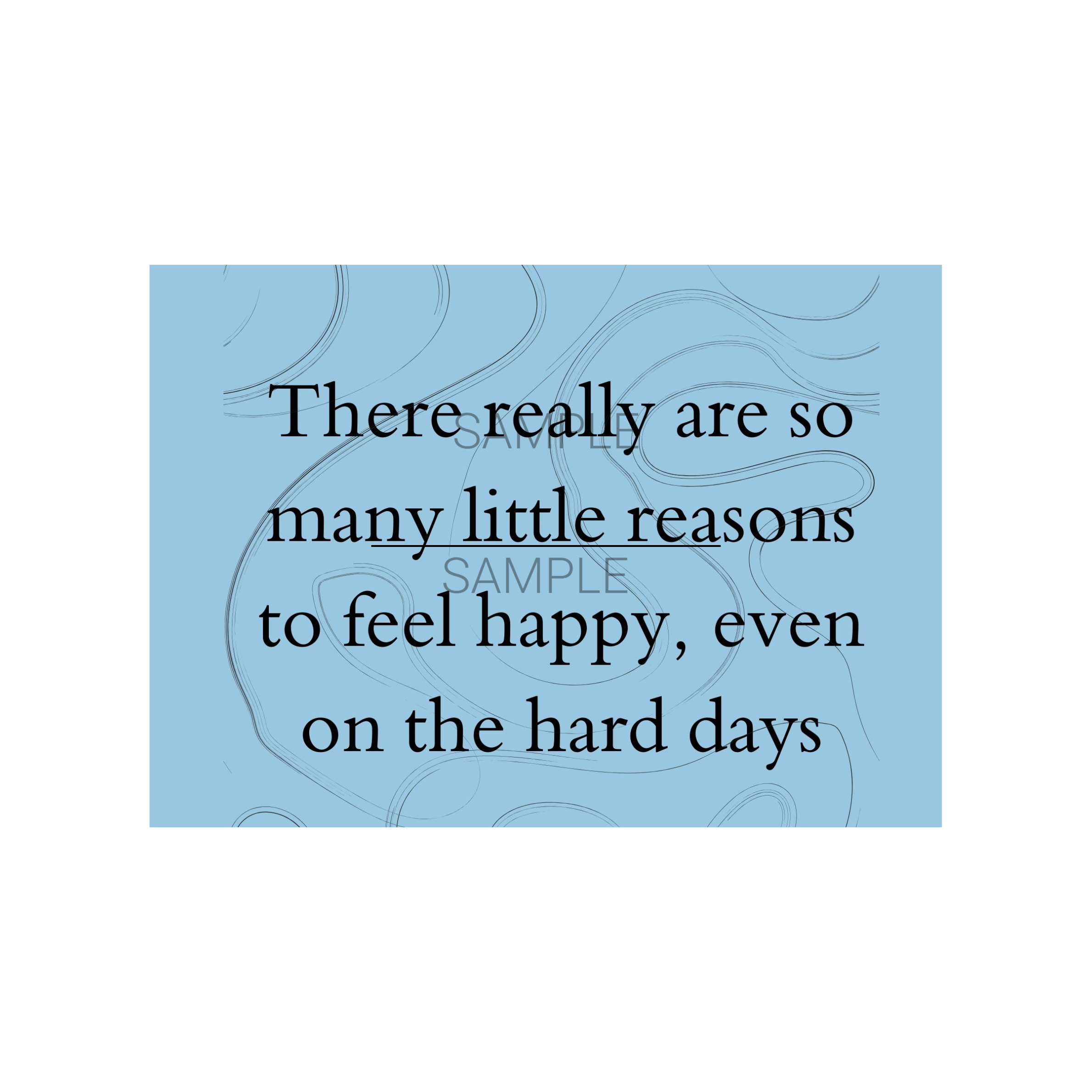 There Really Are So Many Little Reasons to Feel Happy, Even on the Hard Days Postcard